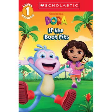 Dora: If the Boot Fits (Scholastic Reader, Level 1) - Paperback