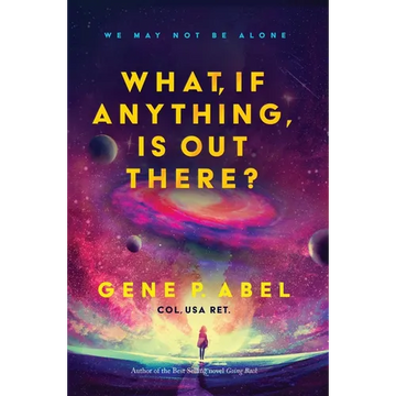 What, If Anything, Is Out There? - Paperback