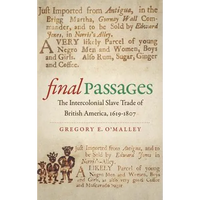 Final Passages: The Intercolonial Slave Trade of British America, 1619-1807 - Paperback