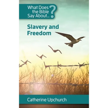What Does the Bible Say about Slavery and Freedom - Paperback
