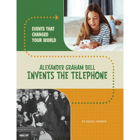 Alexander Graham Bell Invents the Telephone - Paperback
