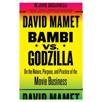 Bambi vs. Godzilla: On the Nature, Purpose, and Practice of the Movie Business - Paperback