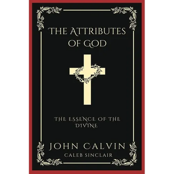 The Attributes of God: The Essence of the Divine (Grapevine Press) - Paperback