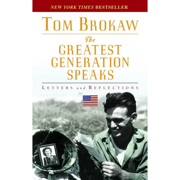 The Greatest Generation Speaks: Letters and Reflections - Paperback