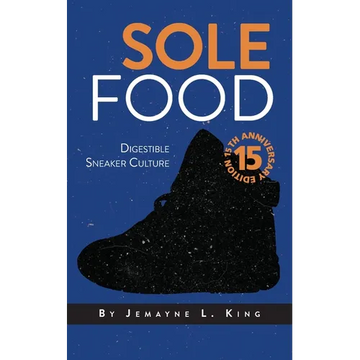 Sole Food: Digestible Sneaker Culture - Paperback