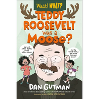 Teddy Roosevelt Was a Moose? - Paperback