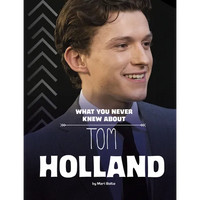 What You Never Knew about Tom Holland - Paperback
