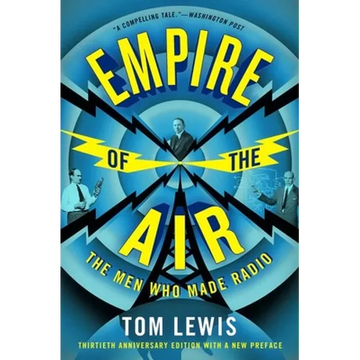 Empire of the Air: The Men Who Made Radio - Paperback