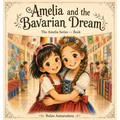 Amelia and the Bavarian Dream