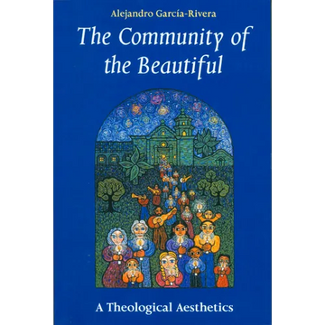 The Community of the Beautiful: A Theological Aesthetics - Paperback