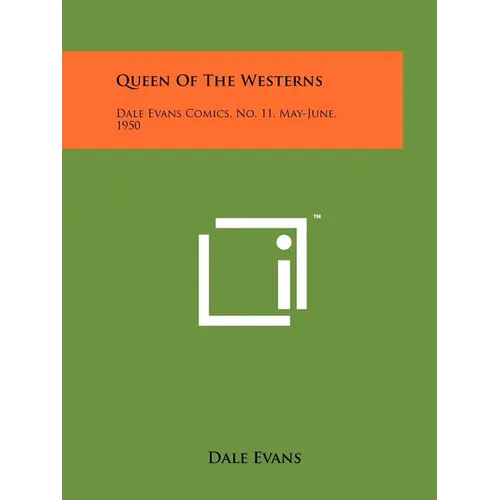 Queen Of The Westerns: Dale Evans Comics, No. 11, May-June, 1950