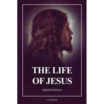 The Life of Jesus: Fully annotated edition - Paperback