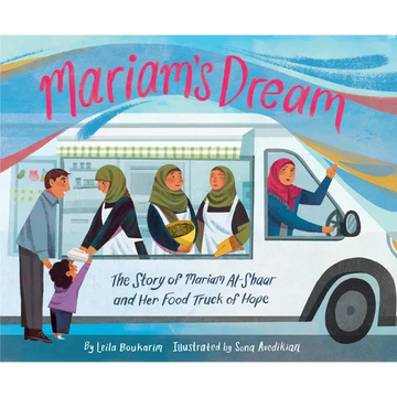 Mariam's Dream: The Story of Mariam Al-Shaar and Her Food Truck of Hope - Hardcover