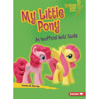 My Little Pony: An Unofficial Kids' Guide - Paperback