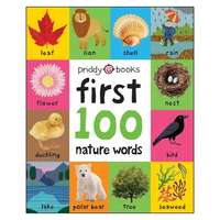 First 100 Nature Words: A Padded Book--Perfect for Little Hands to Hold - Board Book