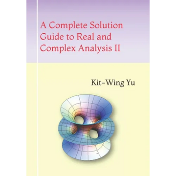 A Complete Solution Guide to Real and Complex Analysis II - Paperback