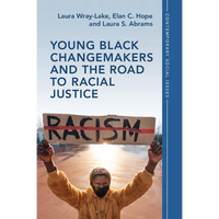 Young Black Changemakers and the Road to Racial Justice - Paperback