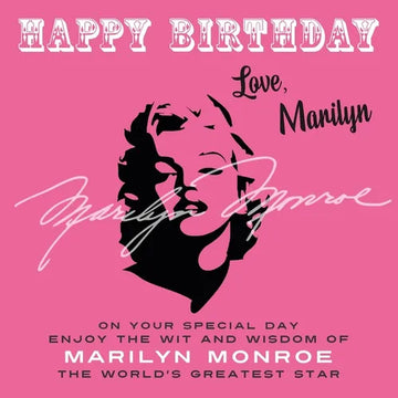 Happy Birthday-Love, Marilyn: On Your Special Day, Enjoy the Wit and Wisdom of Marilyn Monroe, the World's Greatest Star - Paperback