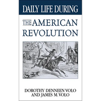 Daily Life During the American Revolution - Paperback