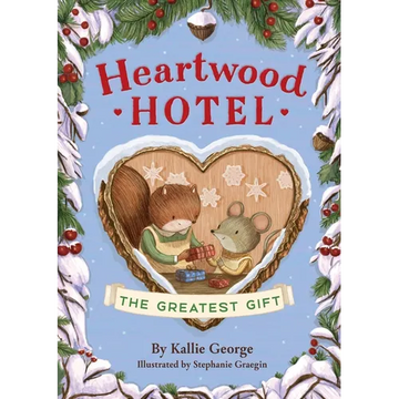 Heartwood Hotel: The Greatest Gift - Paperback