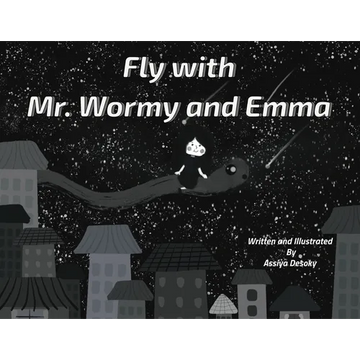 Fly with Mr. Wormy and Emma - Paperback