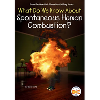 What Do We Know About Spontaneous Human Combustion? - Paperback