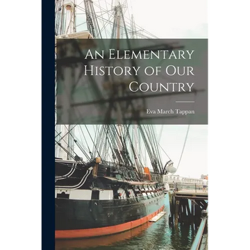 An Elementary History of Our Country - Paperback