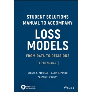 Loss Models: From Data to Decisions, 5e Student Solutions Manual - Paperback