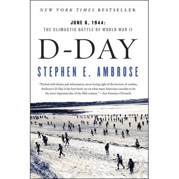 D-Day: June 6, 1944: The Climactic Battle of World War II - Paperback