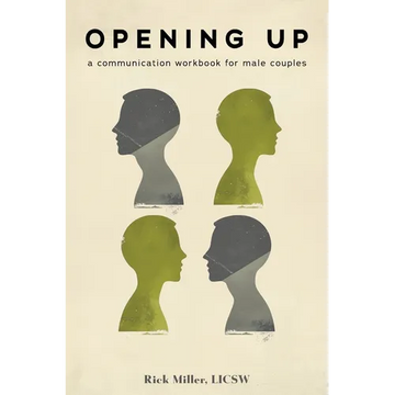 Opening Up: A Communication Workbook for Male Couples - Paperback