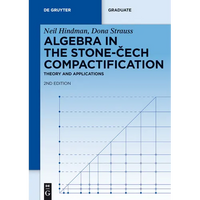 Algebra in the Stone-Cech Compactification: Theory and Applications - Hardcover