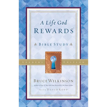 A Life God Rewards: Bible Study - Leaders Edition - Paperback