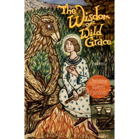 The Wisdom of Wild Grace: Poems - Paperback