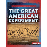 The Great American Experiment: From Revolution to Constitution - Paperback