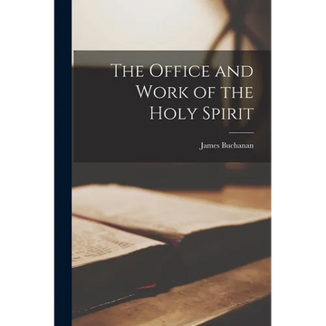 The Office and Work of the Holy Spirit - Paperback
