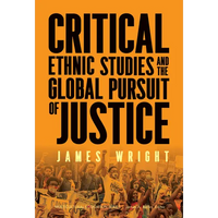 Critical Ethnic Studies and the Global Pursuit of Justice - Paperback
