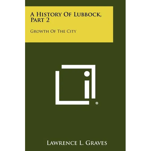A History of Lubbock, Part 2: Growth of the City