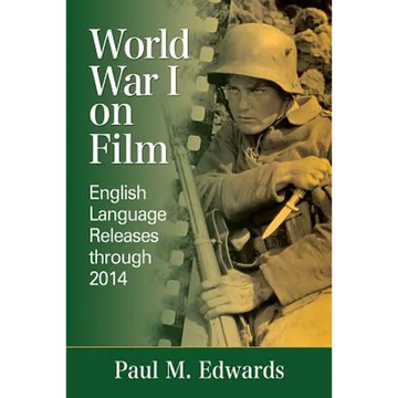 World War I on Film: English Language Releases through 2014 - Paperback