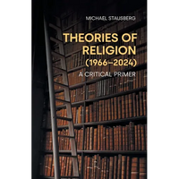 Theories of Religion (1966-2024): A Critical Primer - Paperback