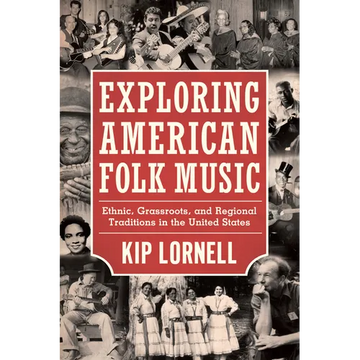 Exploring American Folk Music: Ethnic, Grassroots, and Regional Traditions in the United States - Paperback