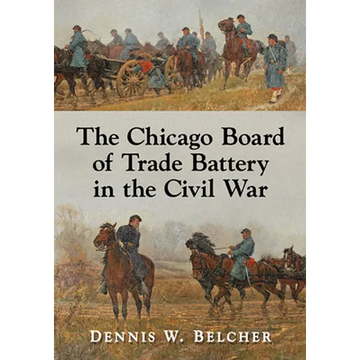 The Chicago Board of Trade Battery in the Civil War - Paperback