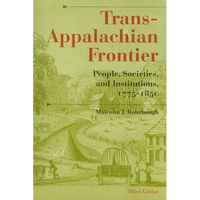 Trans-Appalachian Frontier, Third Edition: People, Societies, and Institutions, 1775-1850 - Paperback