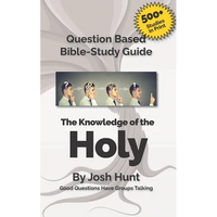 Question-based Bible Study Guide--The Knowledge of the Holy: Good Questions Have Groups Talking - Paperback