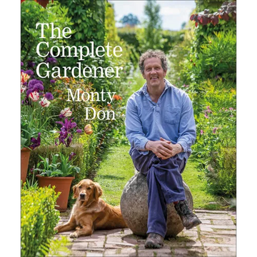The Complete Gardener: A Practical, Imaginative Guide to Every Aspect of Gardening - Hardcover