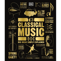 The Classical Music Book: Big Ideas Simply Explained - Hardcover