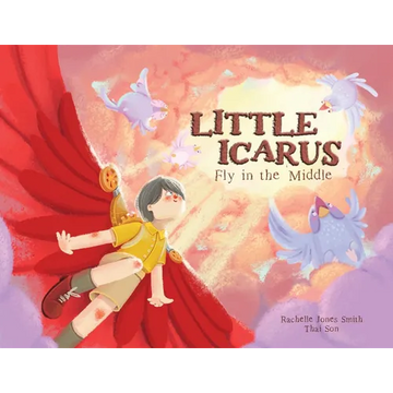 Little Icarus: Fly in the Middle - Paperback