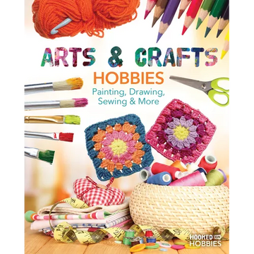 Arts & Crafts Hobbies: Painting, Drawing, Sewing & More: Painting, Drawing, Sewing & More - Library Binding