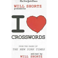 The New York Times Will Shortz Presents I Love Crosswords: From the Pages of the New York Times - Paperback