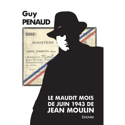 Le maudit mois de juin 1943 de Jean Moulin