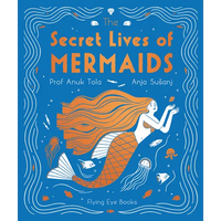 The Secret Lives of Mermaids - Hardcover